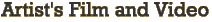 Artist's Film and Video