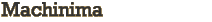 Machinima
